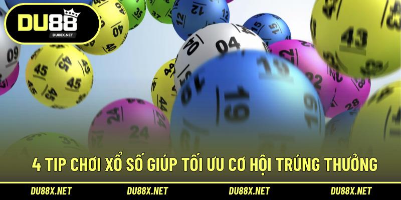 4 tip chơi xổ số giúp tối ưu cơ hội trúng thưởng