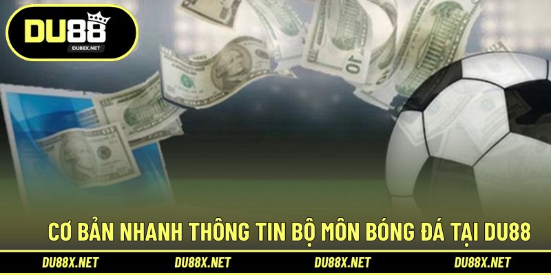 Thông tin bộ môn thi đấu bóng đá cực hấp dẫn