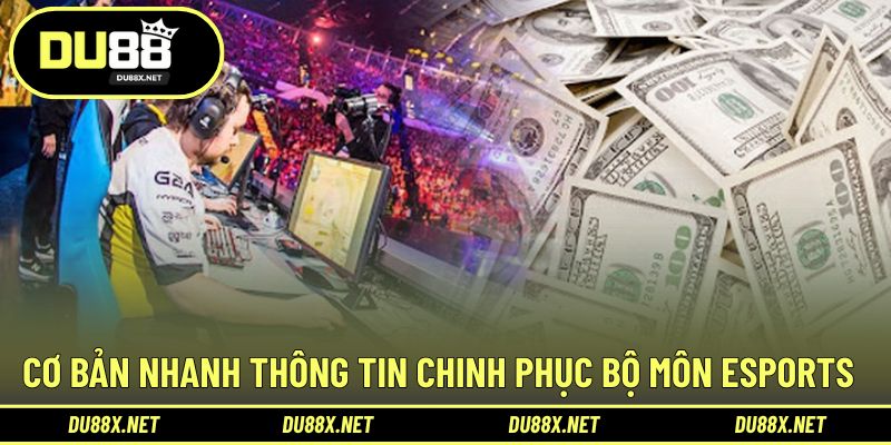 Thông tin chi tiết chinh phục bộ môn thể thao điện tử