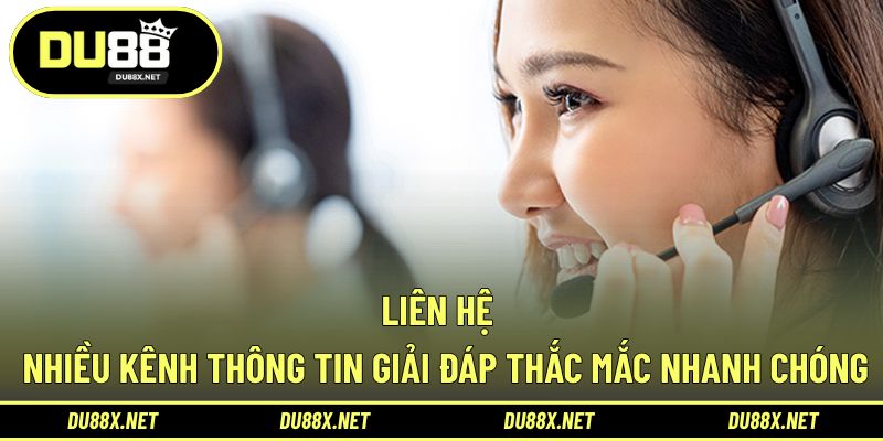 Liên Hệ - Nhiều Kênh Thông Tin Giải Đáp Thắc Mắc Nhanh Chóng