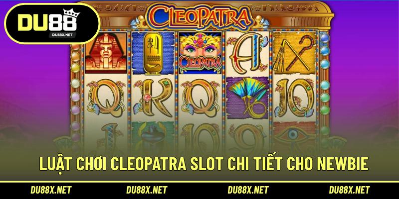 Luật chơi Cleopatra slot chi tiết cho newbie