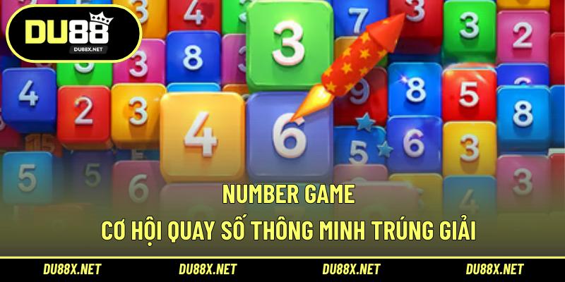 Number Game – Cơ hội Quay Số Thông Minh Trúng giải