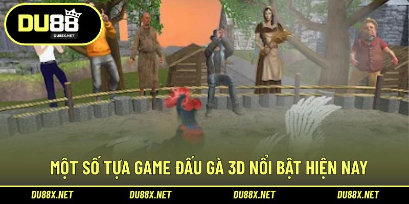 Một số tựa game đấu gà 3D nổi bật hiện nay